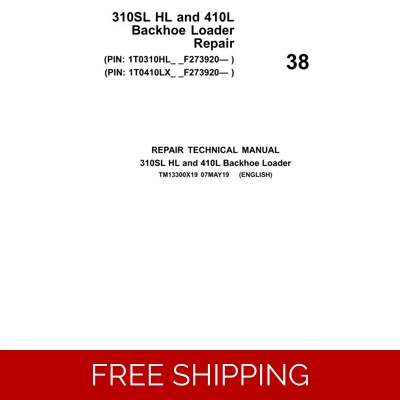 38 JOHN DEERE 310SL HL AND 410L BACKHOE LOADER REPAIR TECHNICAL MANUAL 38 JOHN DEERE 310SL HL AND 410L BACKHOE LOADER REPAIR TECHNICAL MANUAL
